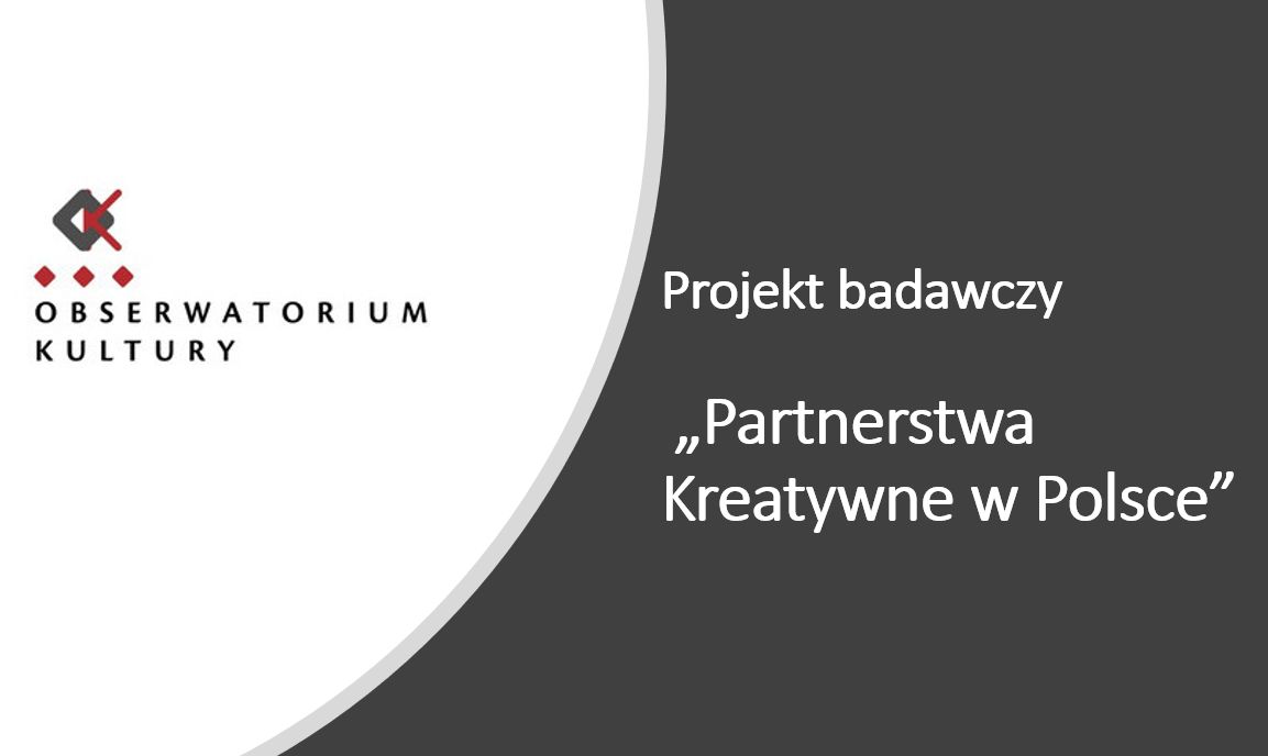 ﻿Projekt badawczy „Partnerstwa Kreatywne w Polsce” (1 sierpnia – 30 listopada 2011)