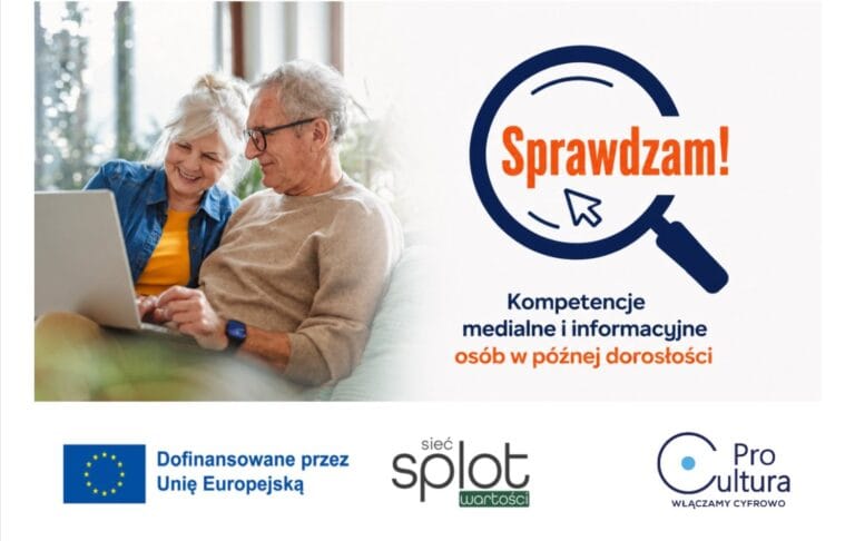 Grafika promująca projekt „Sprawdzam! Kompetencje medialne i informacyjne osób w późnej dorosłości”. Po lewej stronie starsza kobieta i starszy mężczyzna korzystają wspólnie z laptopa. Po prawej znajduje się logo projektu z motywem lupy oraz nazwą projektu. Na dole umieszczono logotypy Unii Europejskiej, programu SPLOT Wartości i Fundacji Pro Cultura.